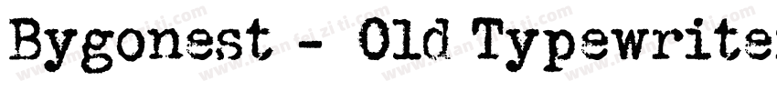 Bygonest – Old Typewriter Font字体转换